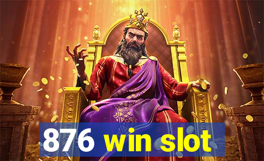 876 win slot